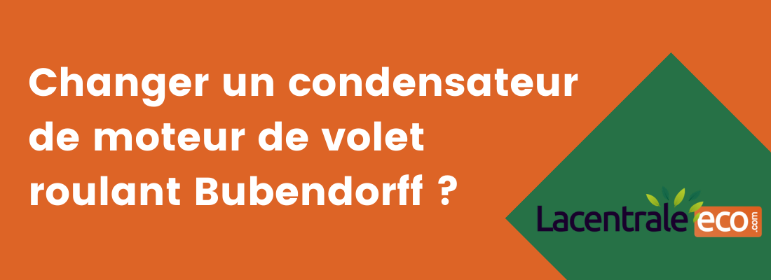 changer condensateur volet roulant changer condensateur volet roulant
